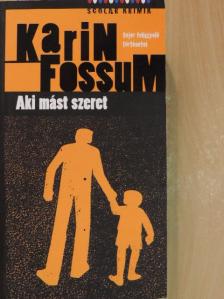 Karin Fossum - Aki mást szeret [antikvár]