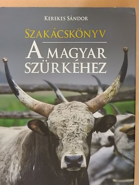 Kerekes Sándor - Szakácskönyv a magyar szürkéhez [antikvár]