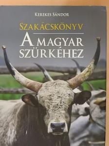 Kerekes Sándor - Szakácskönyv a magyar szürkéhez [antikvár]