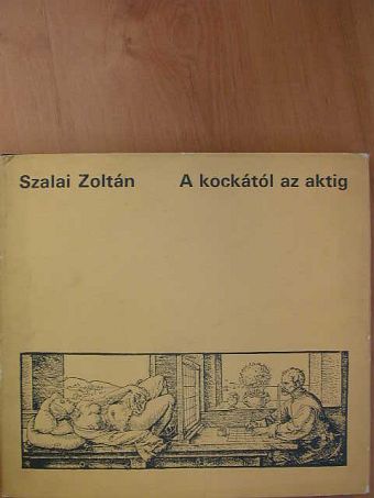 Szalai Zoltán - A kockától az aktig [antikvár]