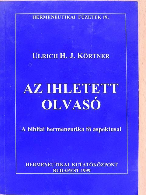 Ulrich H. J. Körtner - Az ihletett olvasó [antikvár]