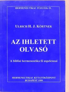 Ulrich H. J. Körtner - Az ihletett olvasó [antikvár]