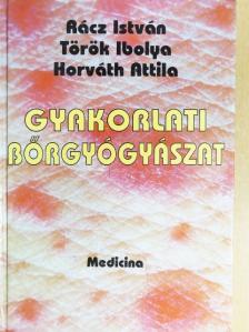 Horváth Attila - Gyakorlati bőrgyógyászat [antikvár]