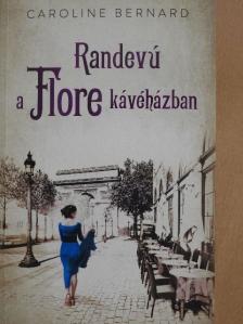 Caroline Bernard - Randevú a Flore kávéházban [antikvár]