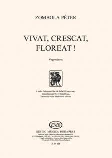 ZOMBOLA PÉTER - VIVAT, CRESCAT, FLOREAT!  VEGYESKARRA