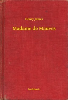 Henry James - Madame de Mauves [eKönyv: epub, mobi]
