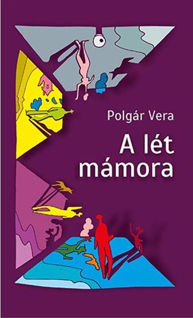 Polgár Vera - A lét mámora