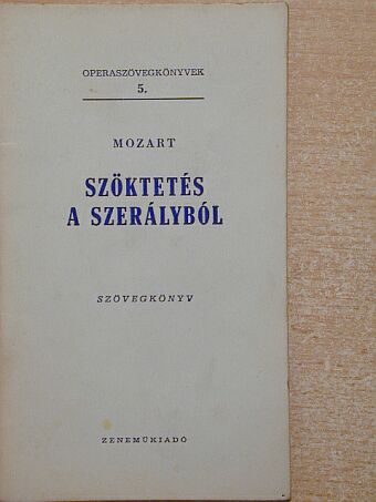 W. A. Mozart - Mozart: Szöktetés a szerályból [antikvár]
