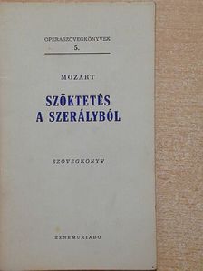 W. A. Mozart - Mozart: Szöktetés a szerályból [antikvár]