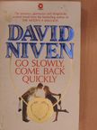 David Niven - Go Slowly, Come Back Quickly [antikvár]