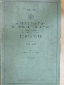 Dr. Hegedüs Loránt - A Pesti Magyar Kereskedelmi Bank keletkezésének és fennállásának története II. (töredék) [antikvár]