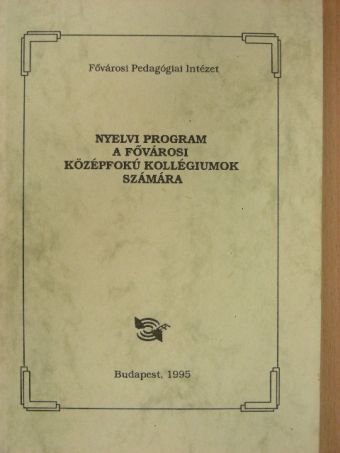 Jobbágy Károlyné - Nyelvi program a fővárosi középfokú kollégiumok számára [antikvár]