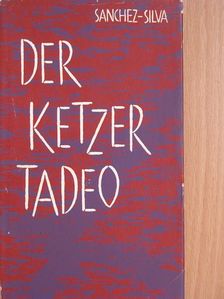 José María Sánchez-Silva - Der Ketzer Tadeo [antikvár]
