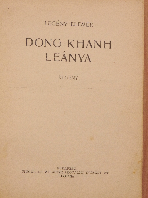 Legény Elemér - Dong Khanh leánya [antikvár]