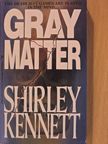 Shirley Kennett - Gray Matter [antikvár]