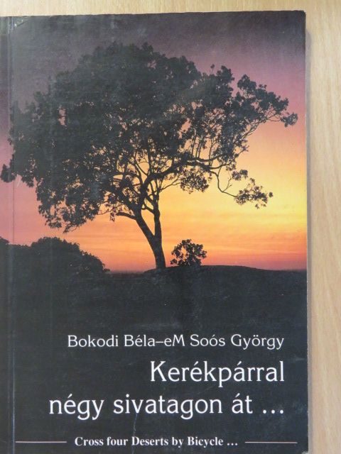 Bokodi Béla - Kerékpárral négy sivatagon át... (dedikált példány) [antikvár]