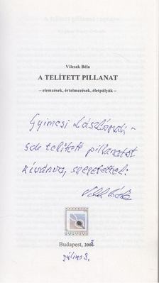 Vilcsek Béla - A telített pillanat (Dedikált) [antikvár]