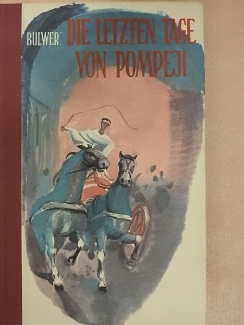 Edward Lytton-Bulwer - Die Letzten Tage von Pompeji [antikvár]