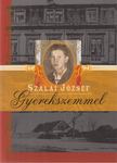 SZALAI JÓZSEF - Gyerekszemmel [antikvár]