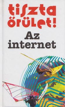 Robert Ainsley - Tiszta őrület! Az internet [antikvár]