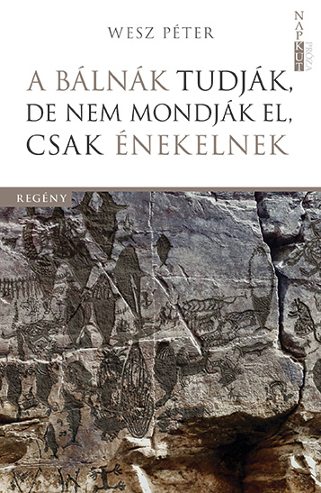 Wesz Péter - A bálnák tudják, de nem mondják el, csak énekelnek