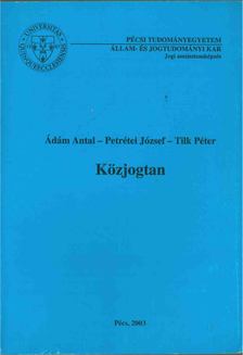 Ádám Antal, Petrétei József, Tilk Péter - Közjogtan [antikvár]