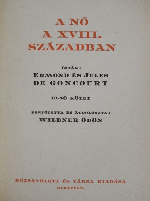 Edmond De Goncourt - A nő a XVIII. században I-II. [antikvár]