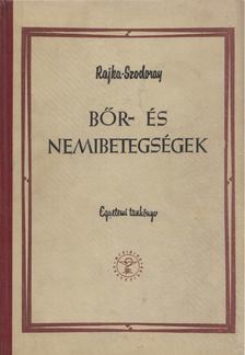 Rajka Ödön, Szodoray Lajos - Bőr- és nemibetegségek [antikvár]