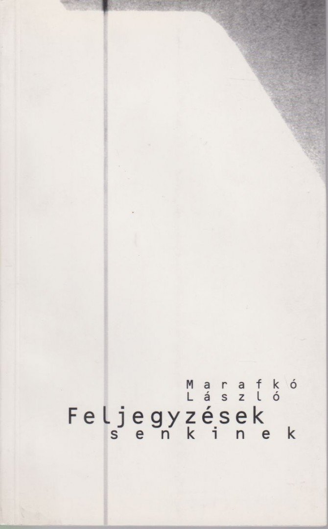 Marafkó László - Feljegyzések senkinek [antikvár]