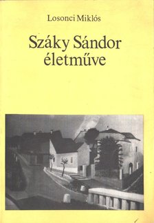 LOSONCI MIKLÓS - Száky Sándor életműve [antikvár]
