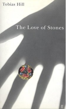 HILL, TOBIAS - The Love of Stones [antikvár]