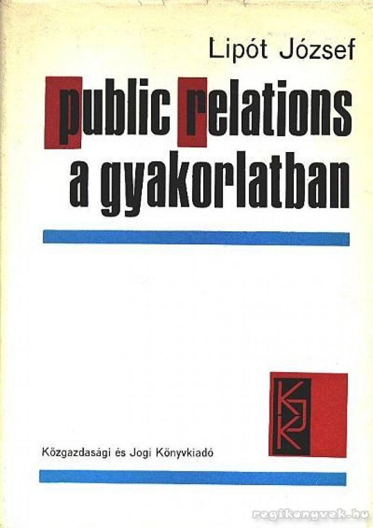 Lipót József - Public Relations a gyakorlatban [antikvár]