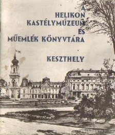 Rákos József - A Helikon Kastélymúzeum és Műemlék Könyvtára Keszthely [antikvár]