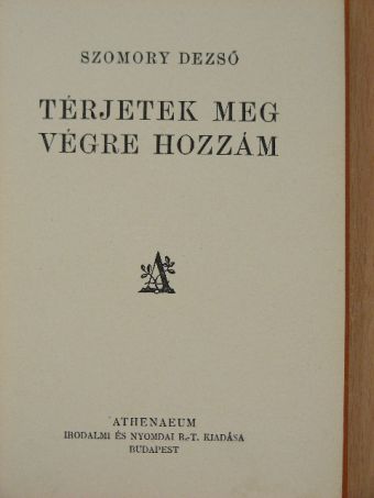 Szomory Dezső - Térjetek meg végre hozzám [antikvár]