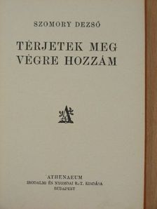 Szomory Dezső - Térjetek meg végre hozzám [antikvár]
