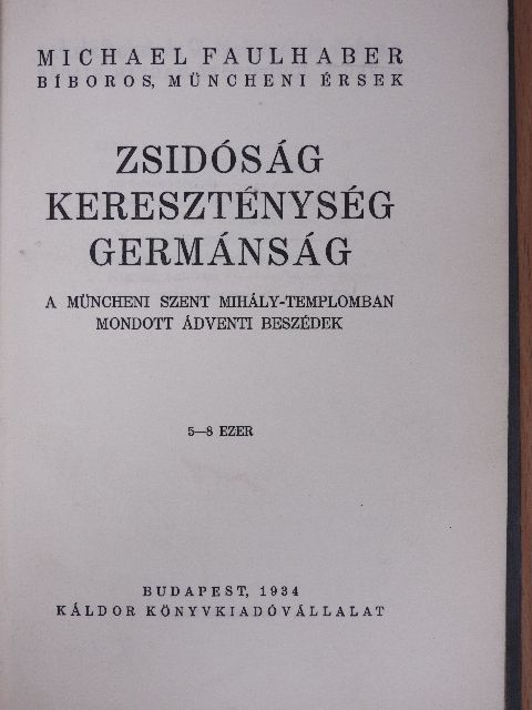 Michael Faulhaber - Zsidóság, kereszténység, germánság [antikvár]