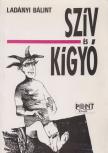 Ladányi Bálint - Szív és kígyó (dedikált) [antikvár]