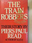 Piers Paul Read - The Train Robbers [antikvár]