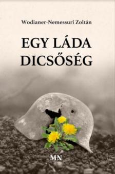 Wodianer-Nemessuri Zoltán - Egy láda dicsőség [antikvár]