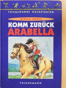 Gisela Kautz - Komm zurück Arabella [antikvár]