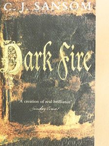 C. J. Sansom - Dark fire [antikvár]