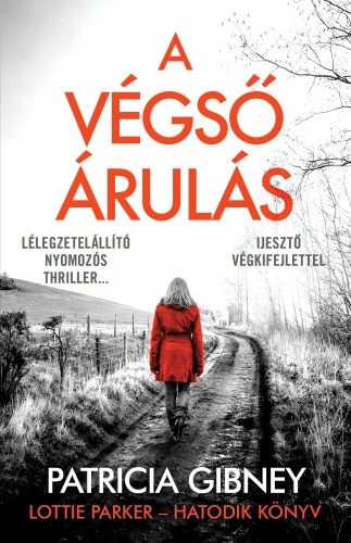 Patricia Gibney - A végső árulás - Lottie Parker 6. [eKönyv: epub, mobi]