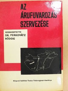 Dr. Czére Béla - Az árufuvarozás szervezése [antikvár]