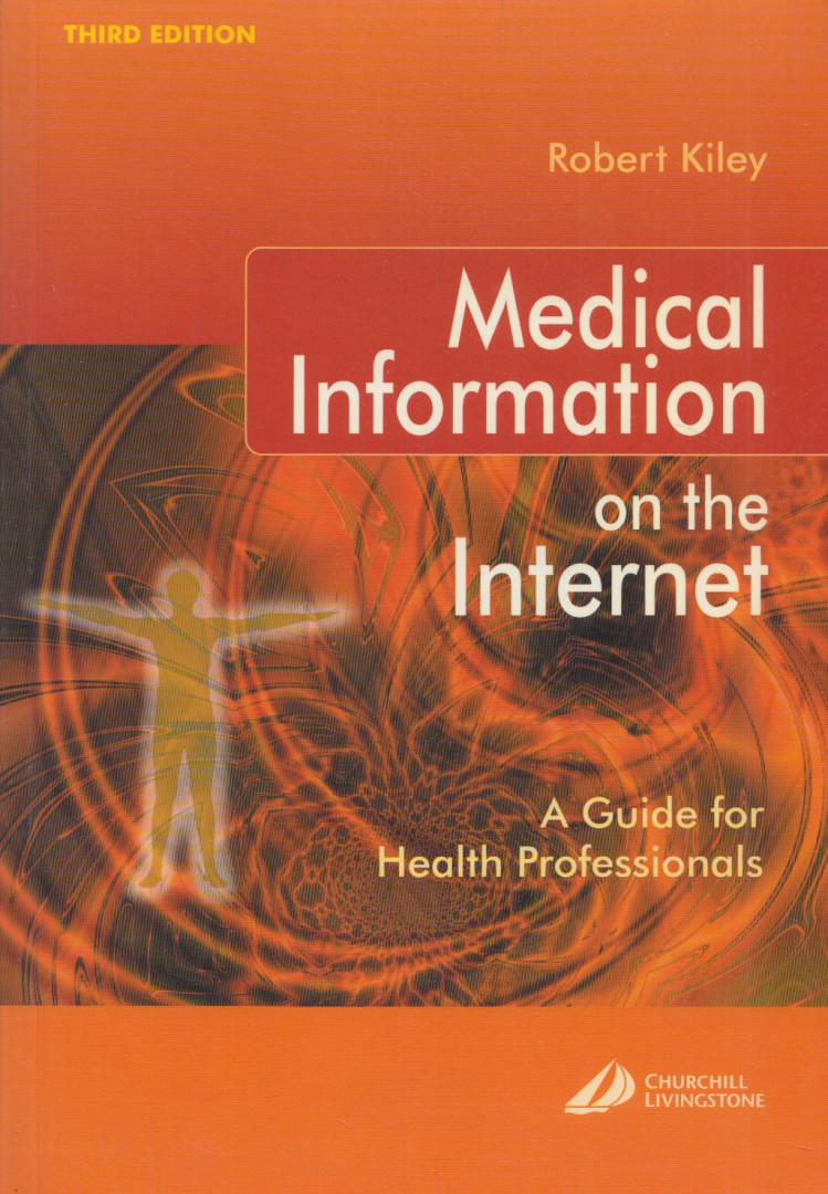 Robert Kiley - Medical Information on the Internet [antikvár]