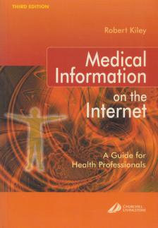 Robert Kiley - Medical Information on the Internet [antikvár]