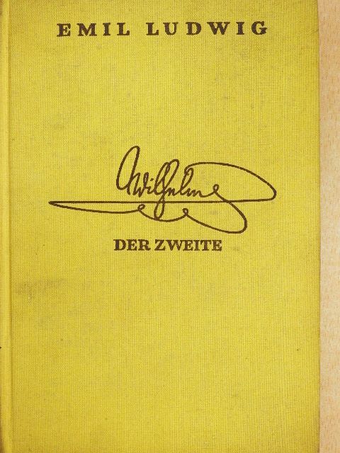 Emil Ludwig - Wilhelm der zweite [antikvár]
