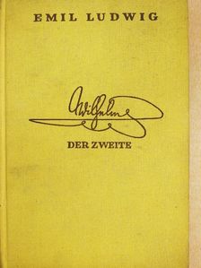 Emil Ludwig - Wilhelm der zweite [antikvár]