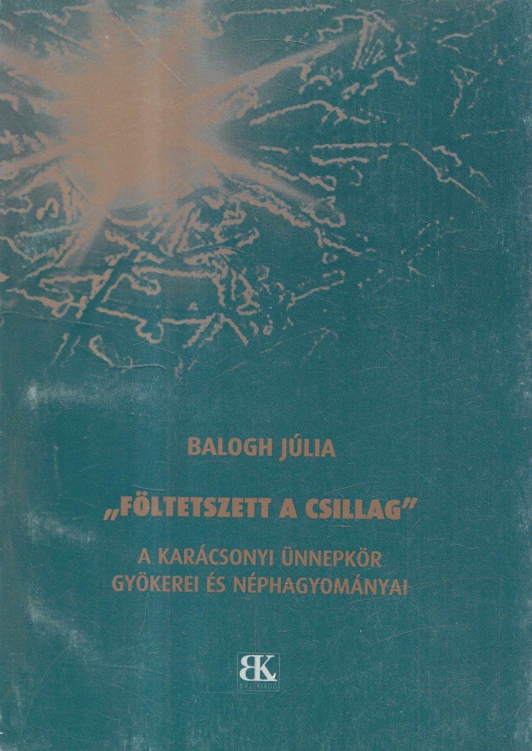 Balogh Júlia - "Föltetszett a csillag" [antikvár]