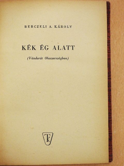 Berczeli A. Károly - Kék ég alatt [antikvár]