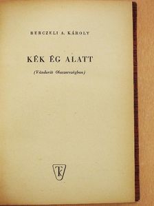 Berczeli A. Károly - Kék ég alatt [antikvár]